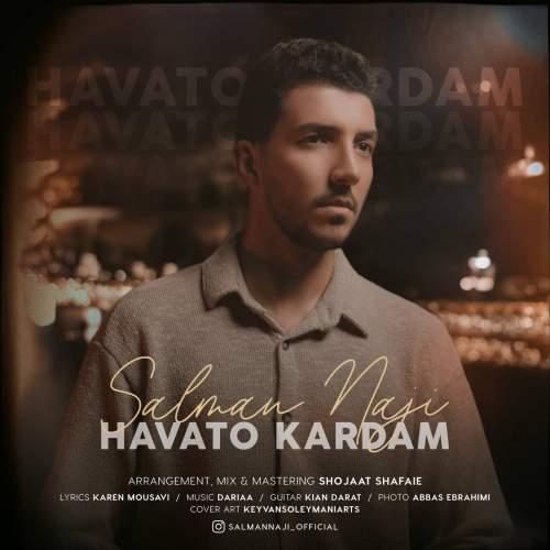 دانلود آهنگ سلمان ناجی هواتو کردم