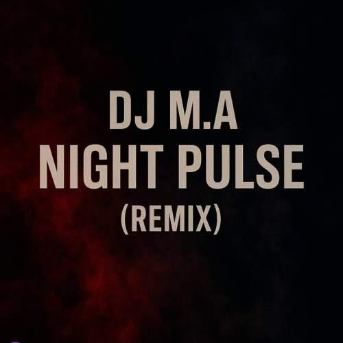 دانلود آهنگ Dj M.A ریمیکس نایت پلاس