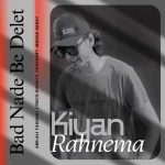 دانلود آهنگ کیان رهنما بد نده به دلت