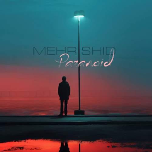 دانلود آهنگ مهرشید پارانوئید